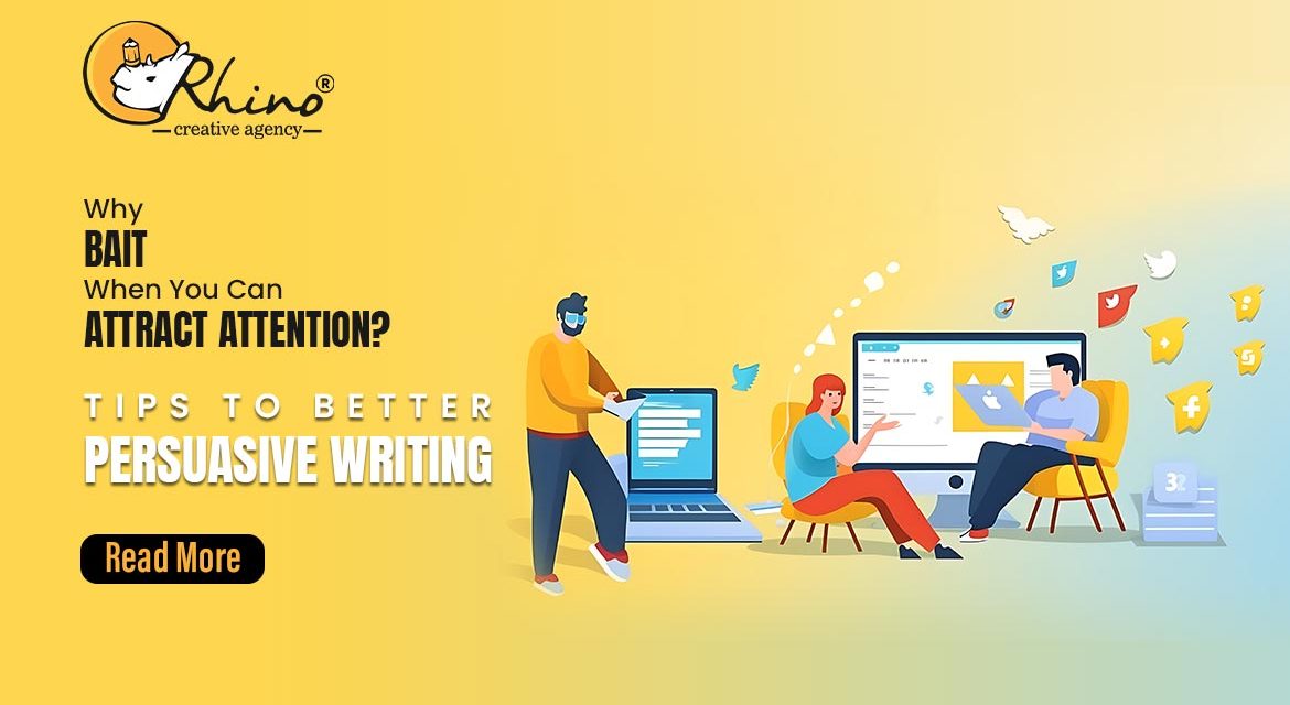 Why Bait When You Can Attract Attention? Tips to Better Persuasive Writing